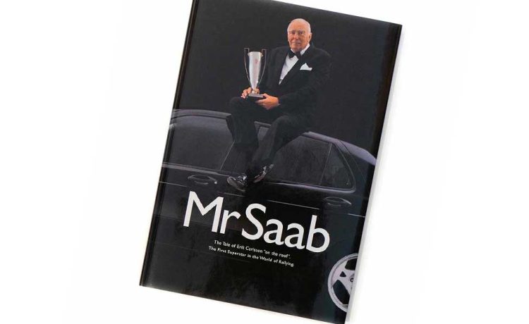 Mr Saab: The Thrilling Story of Erik Carlsson - Rally Legend and Saab Icon