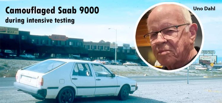 Camouflaged Saab 9000 undergoing intensive testing, with insights from Uno Dahl, who was responsible for the car's comprehensive safety and performance evaluations.